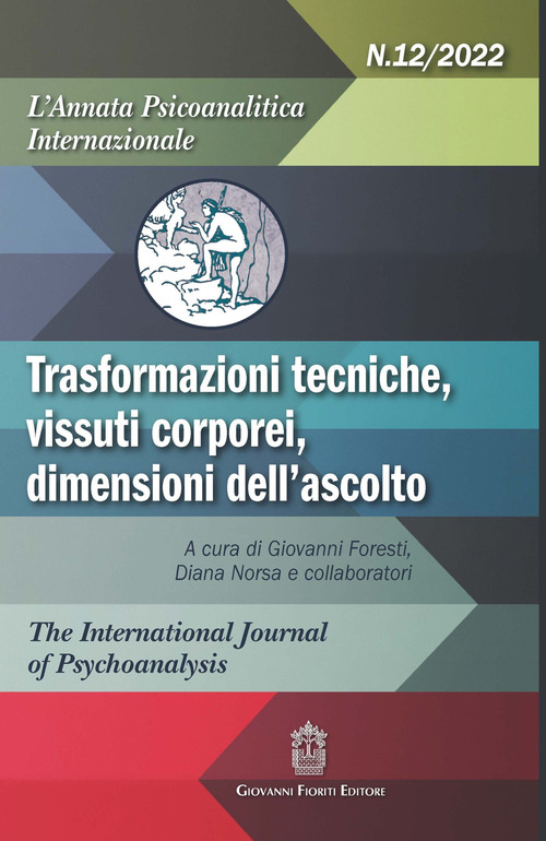 L'annata psicoanalitica internazionale. Trasformazioni tecniche, vissuti corporei, dimensioni dell'ascolto