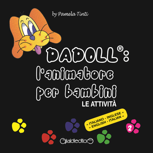 Dadoll&reg;: l'animatore per bambini. Le attivit&agrave;. Ediz. italiana e inglese