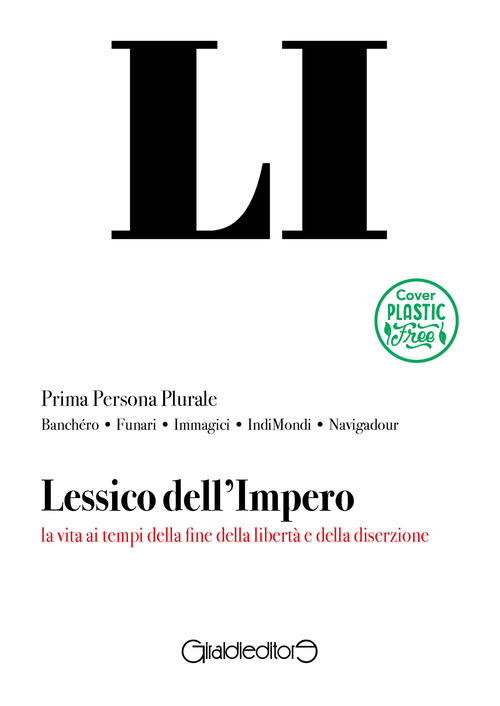 Lessico dell'Impero. La vita ai tempi della fine della libert&agrave; e della diserzione