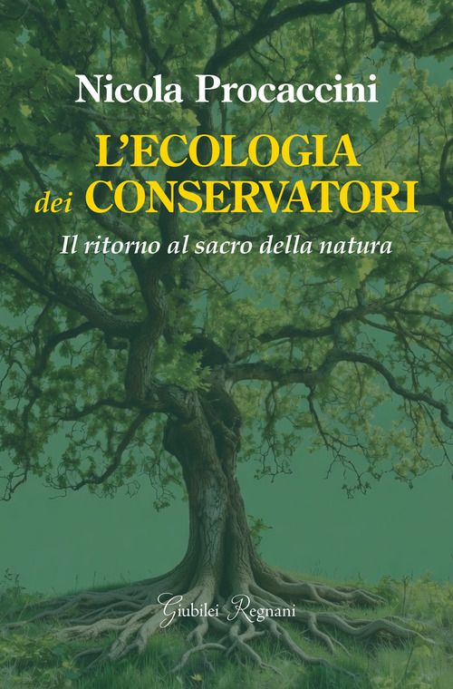 L'ecologia dei conservatori. Il ritorno al sacro della natura