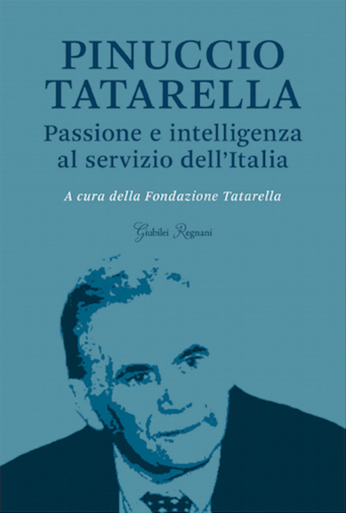 Pinuccio Tatarella. Passione e intelligenza al servizio dell'Italia