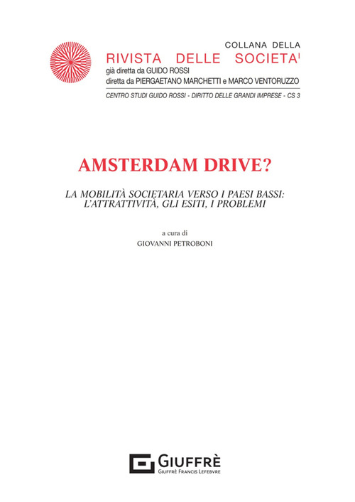 Amsterdam drive? La mobilit&agrave; societaria verso i Paesi Bassi: l'attrattivit&agrave;, gli esiti, i problemi