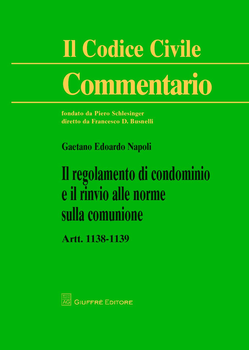 Commentario al codice civile. Artt. 1138-1139: Il regolamento di condominio e il rinvio alle norme sulla comunione