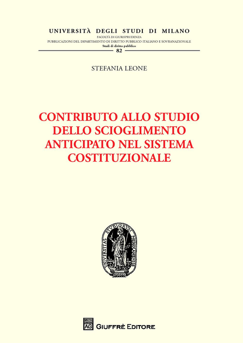 Contributo allo studio dello scioglimento anticipato nel sistema costituzionale
