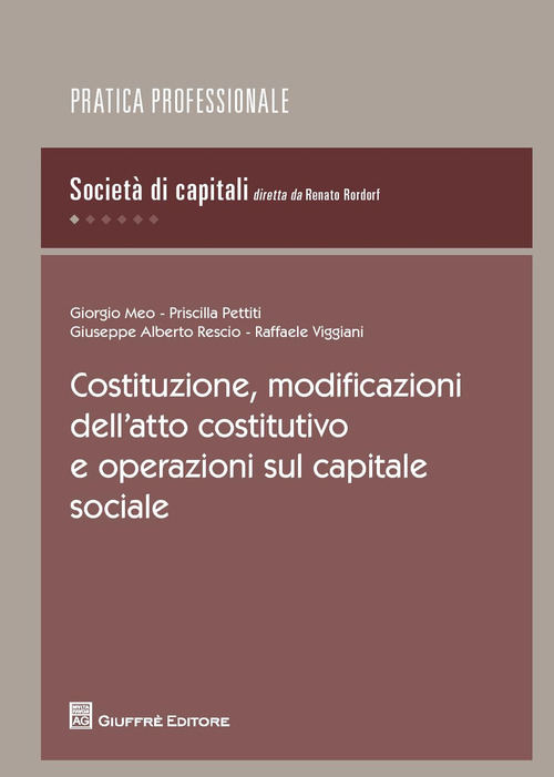 Costituzione, modificazioni dell'atto costitutivo e operazioni sul capitale sociale