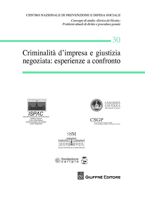 Criminalit&agrave; d'impresa e giustizia negoziata: esperienze a confronto
