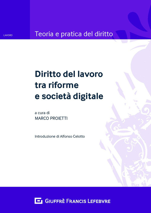 Diritto del lavoro tra riforme e societ&agrave; digitale
