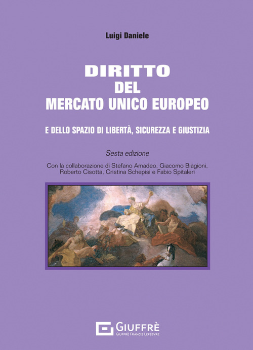 Diritto del mercato unico europeo e dello spazio di libert&agrave;, sicurezza e giustizia