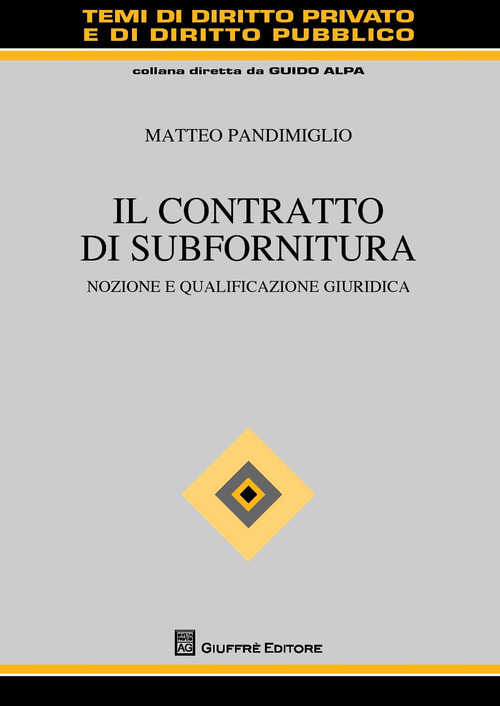 Il contratto di subfornitura. Nozione e qualificazione giuridica