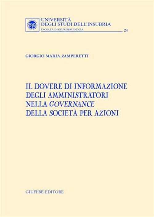 Il dovere di informazione degli amministratori nella governance della societ&agrave; per azioni