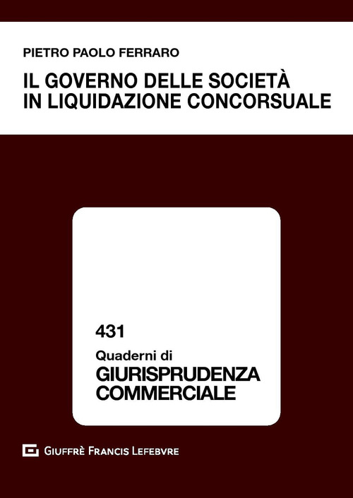 Il governo delle societ&agrave; in liquidazione concorsuale