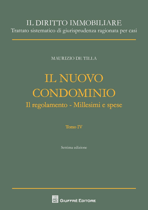Il nuovo condominio. Il regolamento. Millesimi e spese