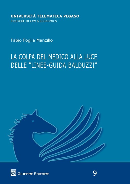 La colpa del medico alla luce delle &laquo;linee-guida Balduzzi&raquo;