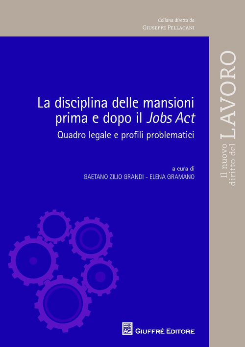 La disciplina delle mansioni prima e dopo il Jobs Act. Quadro legale e profili problematici