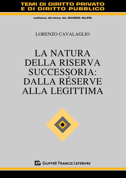 La natura della riserva successoria: dalla r&eacute;serve alla legittima