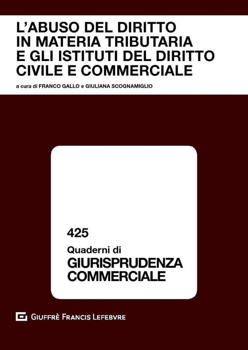 L'abuso del diritto in materia tributaria e gli istituti del diritto civile e commerciale