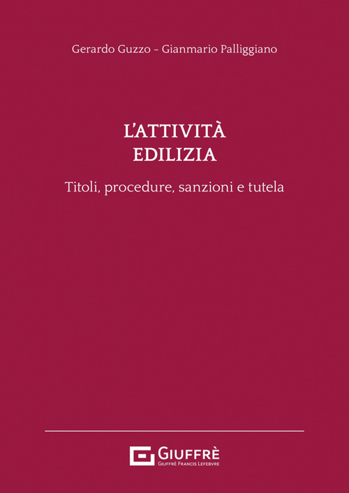 L'attività edilizia. Titoli, procedure, sanzioni e tutela