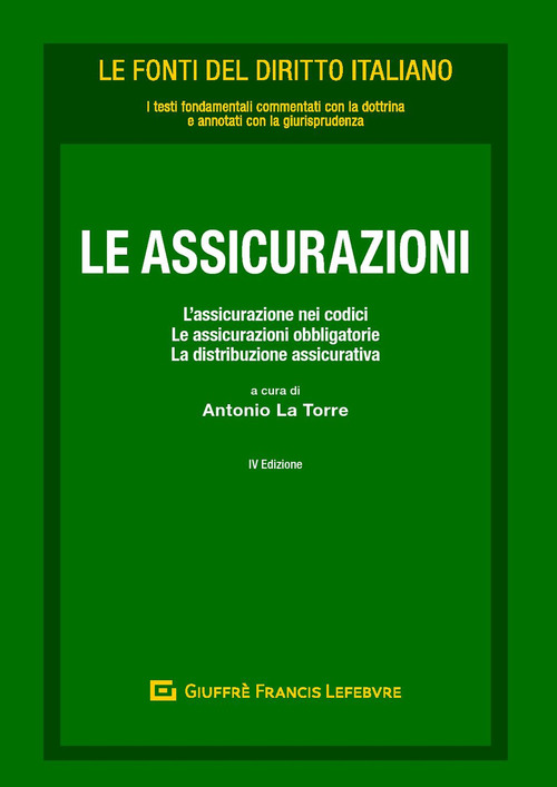 Le assicurazioni. L'assicurazione nei codici. Le assicurazioni obbligatorie. La distribuzione assicurativa