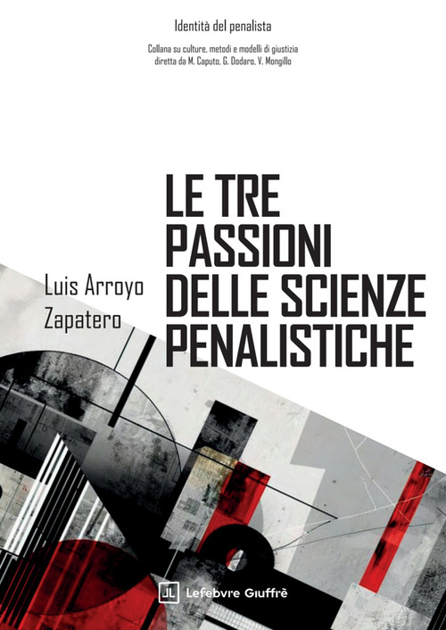 Le tre passioni delle scienze penalistiche