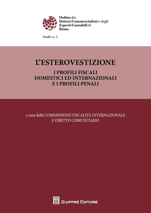 L'esterovestizione. I profili fiscali domestici ed internazionali e i profili penali