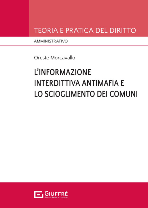 L'informazione interdittiva antimafia e lo scioglimento dei comuni per infiltrazioni mafiose