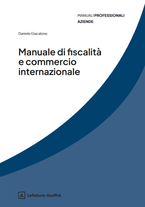 Manuale di fiscalit&agrave; e commercio internazionale