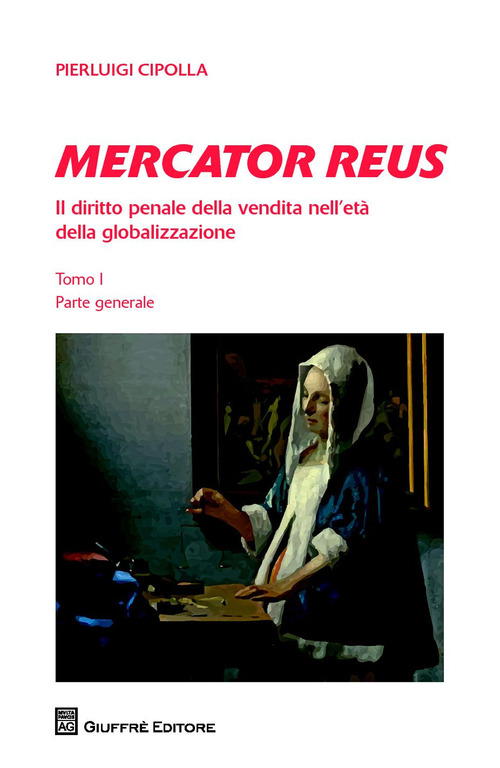 Mercator reus. Il diritto penale della vendita nell'età della globalizzazione