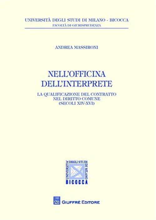 Nell'officina dell'interprete. La qualificazione del contratto nel diritto comune (secoli XIV-XVI)
