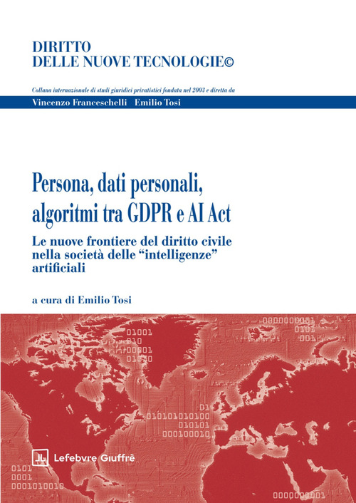 Persona, dati personali, algoritmi tra GDPR e AI ACT. Le nuove frontiere del diritto civile nella societ&agrave; delle &laquo;intelligenze&raquo; artificiali