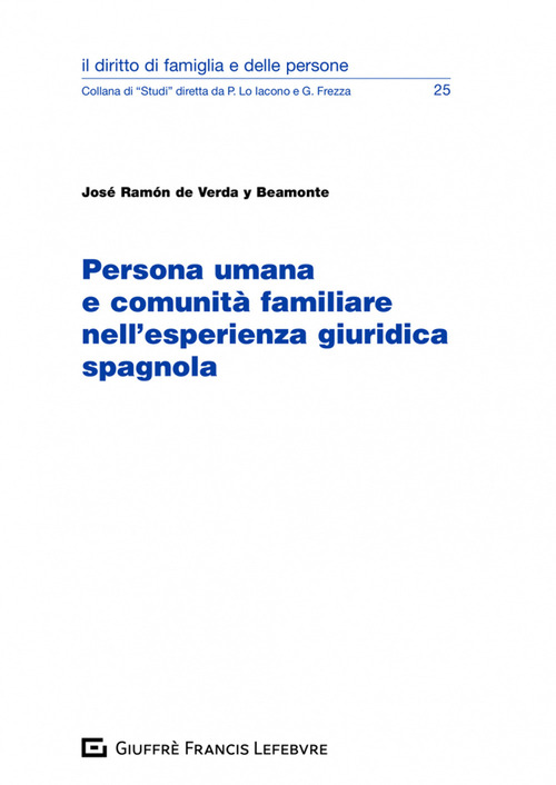Persona umana e comunit&agrave; familiare nell'esperienza giuridica spagnola