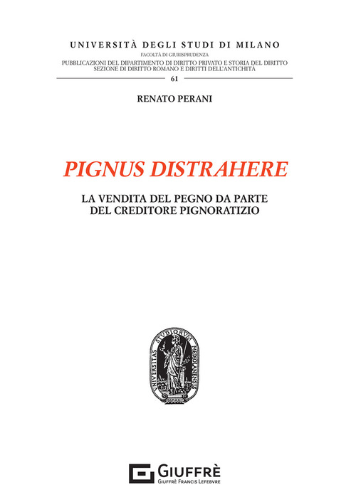 Pignus distrahere. La vendita del pegno da parte del creditore pignoratizio