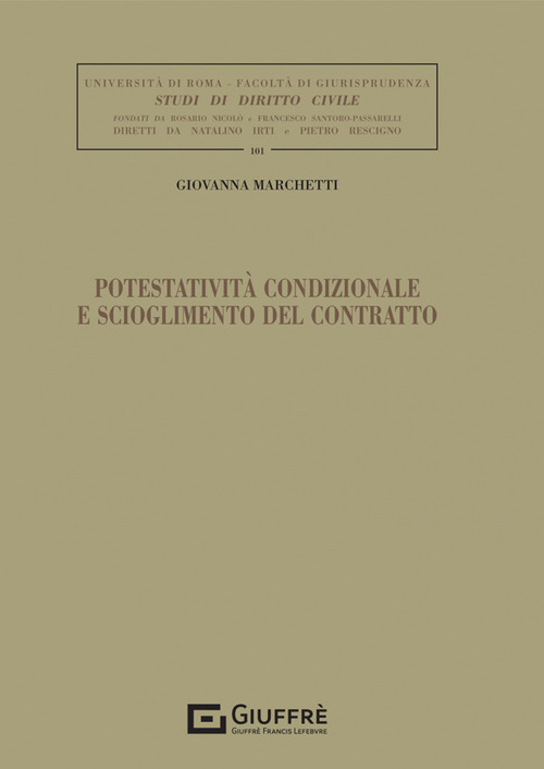 Potestatività condizionale e scioglimento del contratto