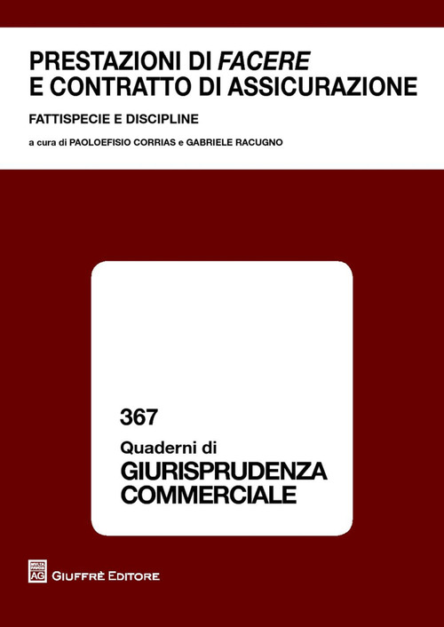 Prestazioni di «facere» e contratto di assicurazione. Fattispecie e discipline