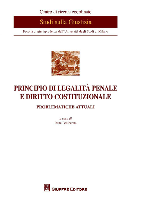 Principio di legalità penale e diritto costituzionale. Problematiche attuali