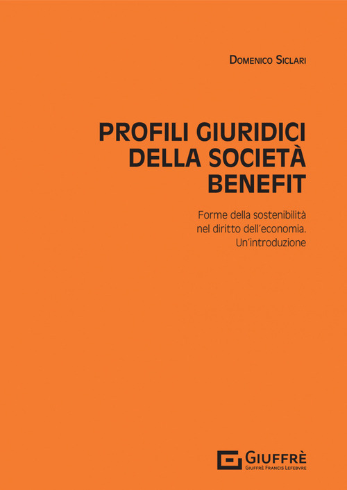 Profili giuridici della societ&agrave; benefit