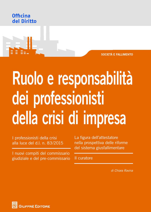 Ruolo e responsabilit&agrave; dei professionisti della crisi di impresa