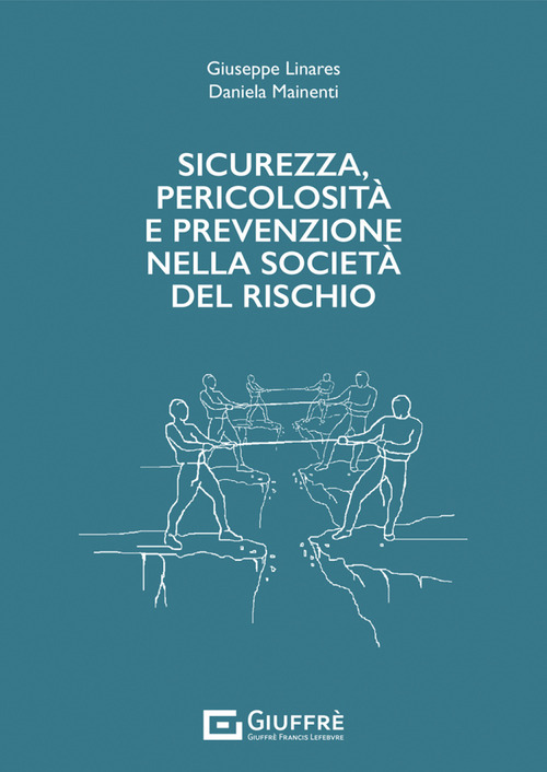 Sicurezza, pericolosità e prevenzione nella società del rischio