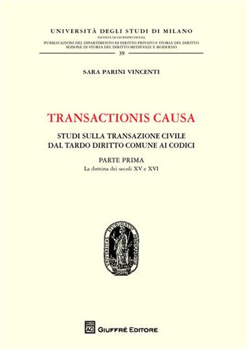 Transactionis causa. Studi sulla transazione civile dal tardo diritto comune ai codici