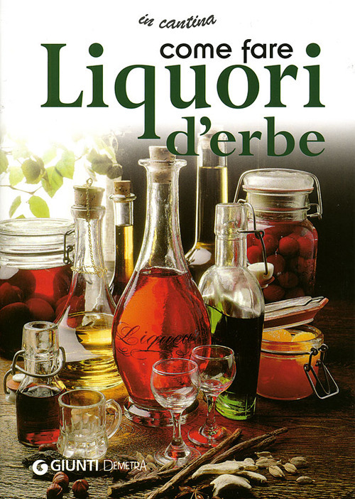 Come fare liquori d'erbe