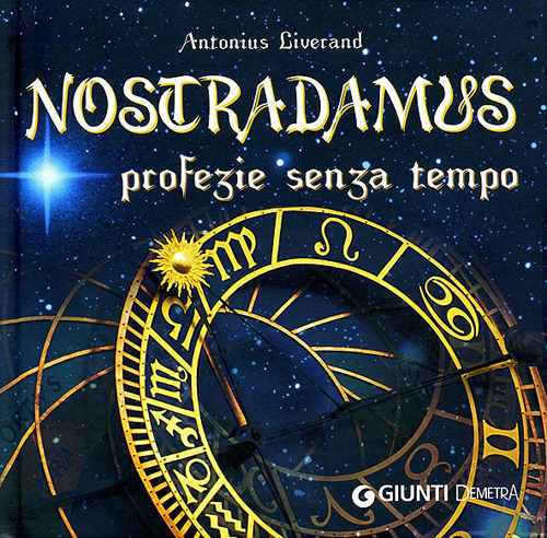 Nostradamus. Profezie senza tempo