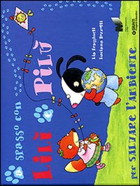 A spasso con Lil&igrave; e Pil&ugrave;