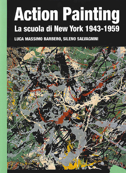 Action painting. La scuola di New York 1943-1959