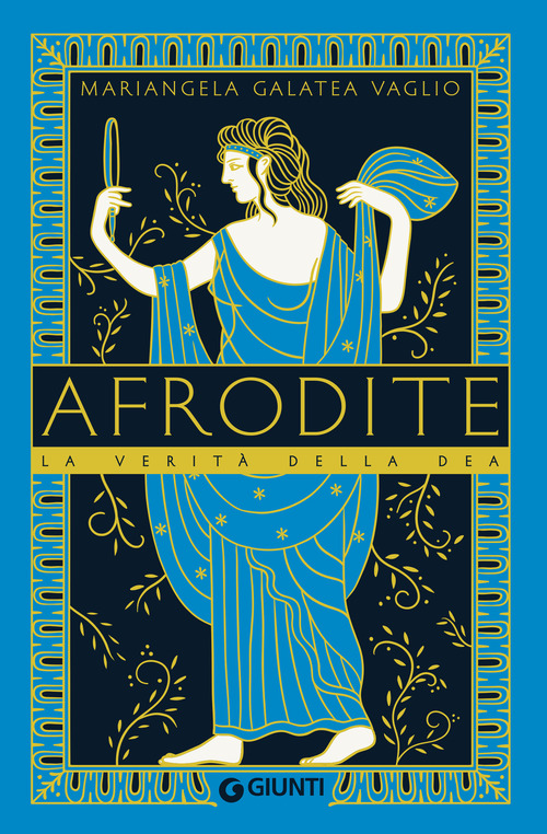 Afrodite. La verit&agrave; della dea