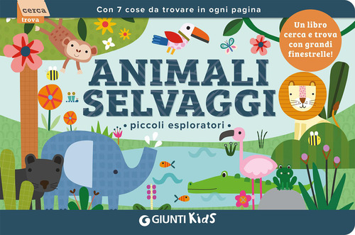 Animali selvaggi. Piccoli esploratori