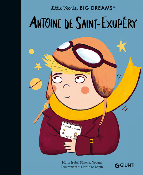 Antoine de Saint-Exup&egrave;ry. Little people big dreams