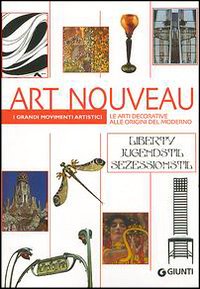 Art Nouveau. Le arti decorative alle origini del moderno
