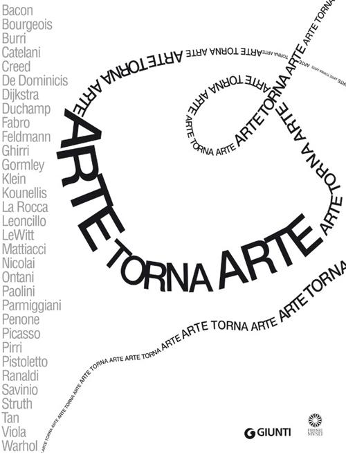 Arte torna arte. Catalogo della mostra (Firenze 7 maggio, 4 novembre 2012)