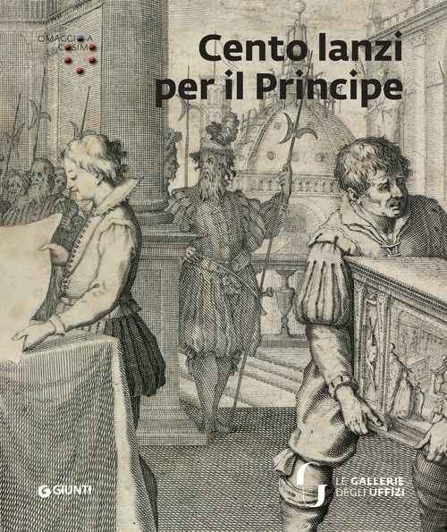 Cento Lanzi per il principe. Catalogo della mostra (Firenze, Gallerie degli Uffizi, 6 giugno-29 settembre 2019)