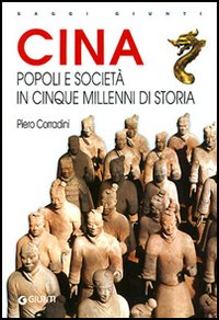 Cina. Popoli e societ&agrave; in cinque millenni di storia
