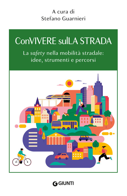 ConVivere sulLa Strada. La «safety» nella mobilità stradale: idee, strumenti e percorsi